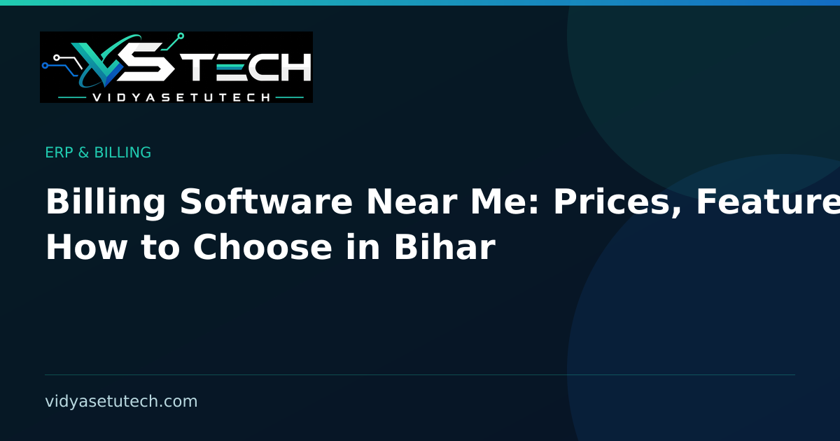 Billing Software Near Me: Prices, Features & How to Choose in Bihar