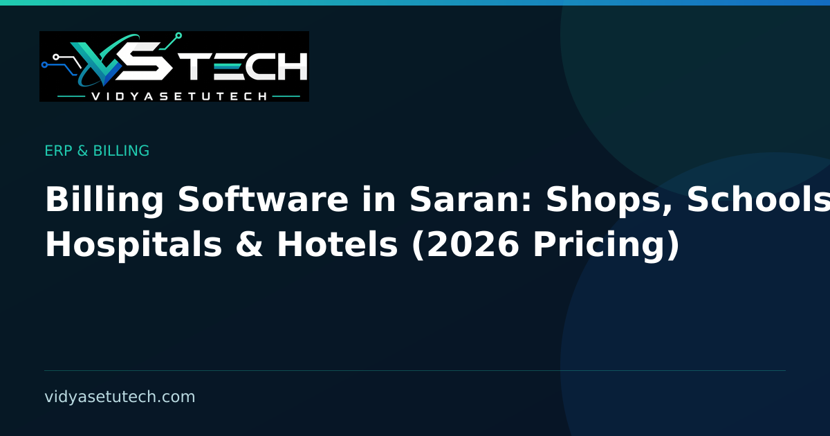 Billing Software in Saran: Shops, Schools, Hospitals & Hotels (2026 Pricing)