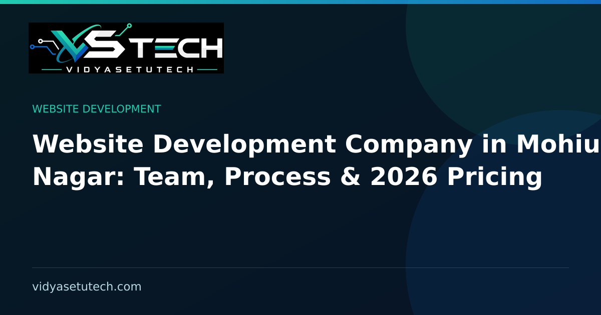 Website Development Company in Mohiuddin Nagar: Team, Process & 2026 Pricing