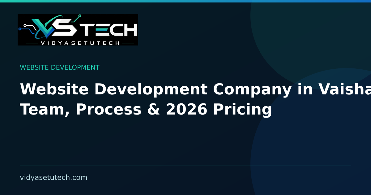 Website Development Company in Vaishali: Team, Process & 2026 Pricing